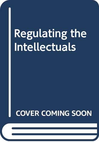 Stock image for Regulating the Intellectuals : Perspectives on Academic Freedom in the 1980's for sale by Better World Books