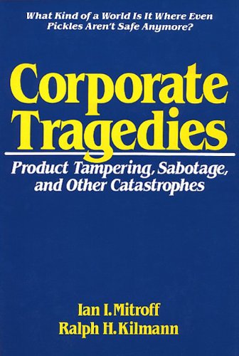 Imagen de archivo de Corporate Tragedies: Product Tampering, Sabotage, and Other Catastrophes a la venta por The Book Spot