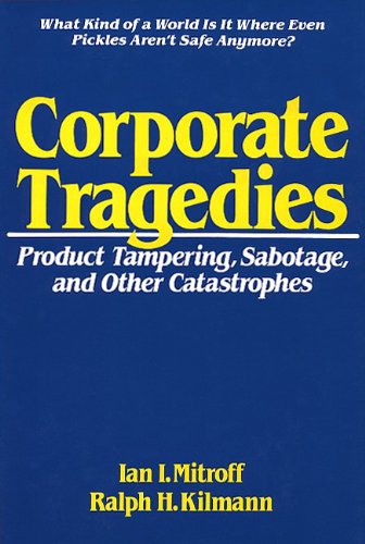 Stock image for Corporate Tragedies: Product Tampering, Sabotage, and Other Catastrophes for sale by Bingo Used Books