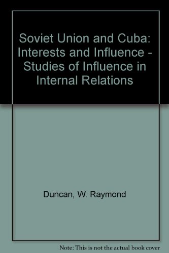 9780030641114: Soviet Union and Cuba: Interests and Influence - Studies of Influence in Internal Relations