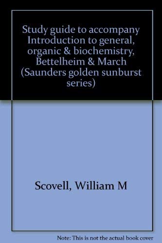 Beispielbild fr Study guide to accompany Introduction to general, organic & biochemistry, Bettelheim & March (Saunders golden sunburst series) zum Verkauf von Wonder Book