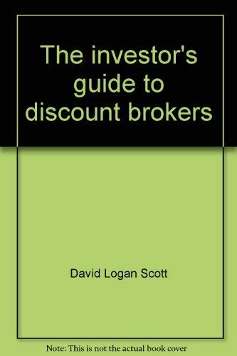 The investor's guide to discount brokers (9780030641527) by David L. Scott