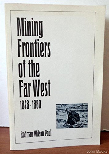 Stock image for Mining Frontiers of the Far West, 1848-1880 (History of American Frontier) for sale by Irish Booksellers