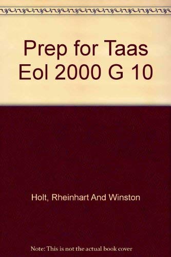 Prep for Taas Eol 2000 G 10 (9780030645730) by Holt, Rheinhart And Winston