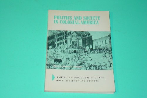 Imagen de archivo de Politics and Society in Colonial America a la venta por ThriftBooks-Atlanta