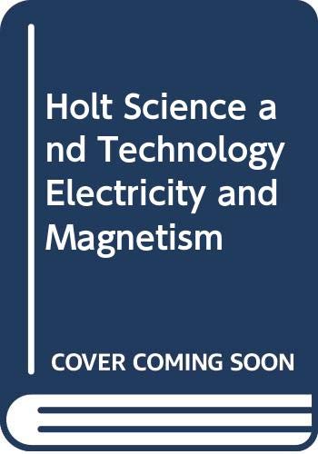 

Holt Science and Technology Electricity and Magnetism