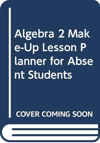 Stock image for Holt Algebra 2 Make-Up Lesson Planner for Absent Student [Teacher's Edition. for sale by Nationwide_Text