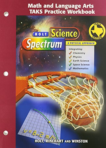 Stock image for Holt Science Spectrum: Physical Approach: Math and Language Arts TAKS Pratice Workbook for sale by HPB-Diamond