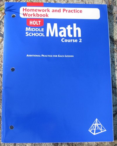 

Holt Middle School Math: Homework and Practice Workbook Course 2
