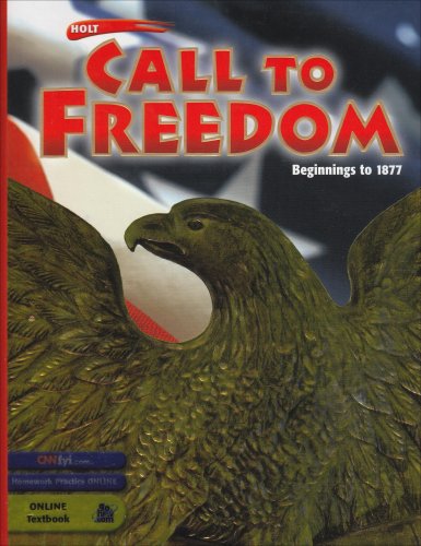 Stock image for Holt Call to Freedom: Student's Edition CALL TO FREEDOM 2003 BEG-1877 Grade 07 Beginnings to 1877 2003 for sale by SecondSale