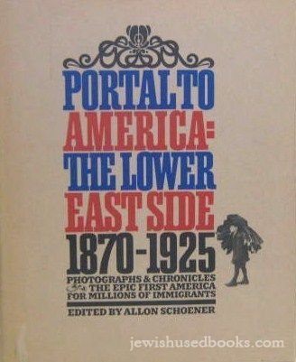 Beispielbild fr Portal to America: The Lower East Side, 1870-1925. zum Verkauf von Better World Books