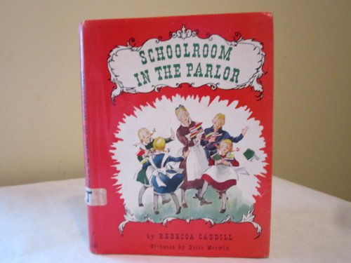 Schoolroom in the Parlor (9780030657108) by Caudill, Rebecca
