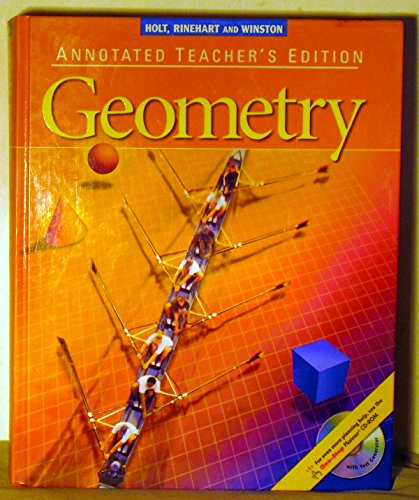 Holt, Rinehart & Winston: Geometry, Annotated Teacher's Edition (9780030660528) by James E. Schultz; Kathleen A. Hollowell; Wade Ellis Jr.; Paul A. Kennedy