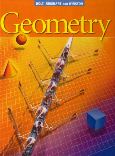 Holt Geometry: Student Edition Geometry 2003 - James E. Schultz; Kathleen A. Hollowell; Wade Ellis Jr.; Paul A. Kennedy