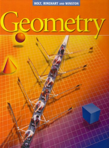 Holt Geometry: Student Edition Geometry 2003 (9780030660535) by James E. Schultz; Kathleen A. Hollowell; Wade Ellis Jr.; Paul A. Kennedy