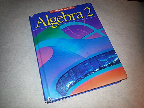 Holt Algebra 2: Student Edition Algebra 2 2003 - James E. Schultz, Wade Ellis Jr., Kathleen A. Hollowell, Pau