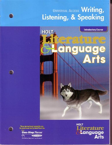 Holt Literature & Language Arts: Universal Access Writing, Listening, & Speaking, Introductory Course - Emily G Shenk