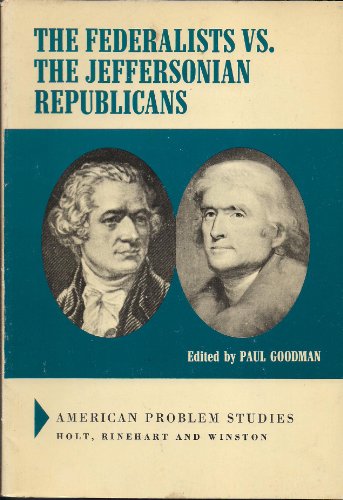 9780030664007: Federalists Versus the Jeffersonian Republicans (American Problem Studies)