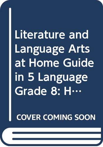 9780030665189: Literature and Language Arts at Home Guide in 5 Language Grade 8: Holt Literature and Language Arts (Holt Lit & Lang Arts 2003)