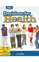 9780030668173: Decisions for Health: Student Edition Level Blue Level Blue 2004