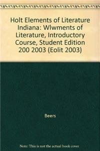 Elements of Literature, Grade 6 Introductory Course: Holt Elements of Literature Indiana (Eolit 2003) (9780030672415) by Beers