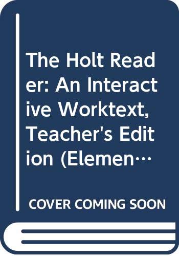 Stock image for The Holt Reader: An Interactive Worktext, Teacher's Edition (Elements of Literature, Grade 11, 5th Course) for sale by HPB Inc.