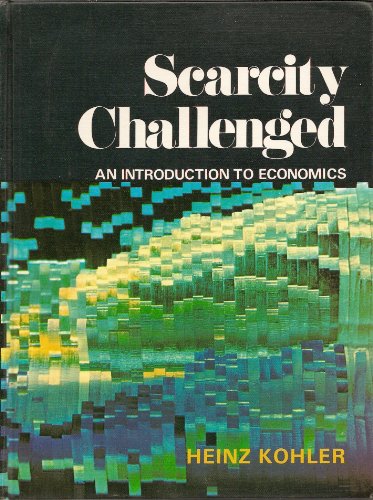 Stock image for Scarcity Challenged: Introduction to Economics for sale by Kennys Bookstore