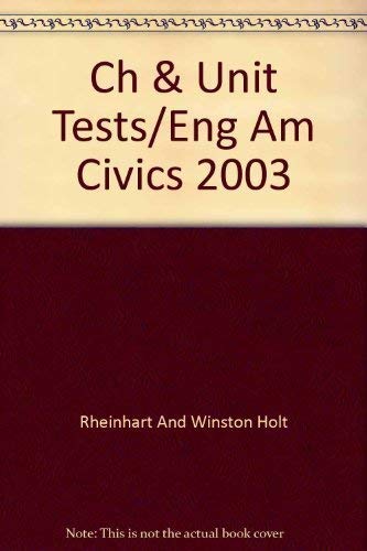 Holt American Civics - Chapter and Unit Tests for English Language learners and Special-Needs Students with Answer Key 0030676843 (9780030676840) by Holt, Rinehart, And Winston, Inc.