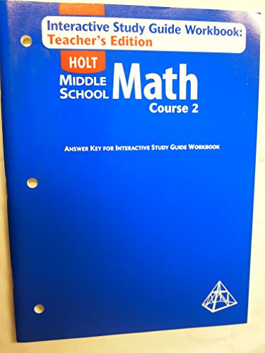 Stock image for Holt Middle School Math Course 2, Grade 7: Teacher's Interactive Study Guide Workbook Edition With Answer Key (2004 Copyright) for sale by ~Bookworksonline~