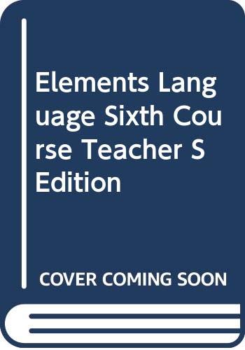 Stock image for Elements Language Sixth Course Teacher S Edition ; 9780030687365 ; 0030687365 for sale by APlus Textbooks