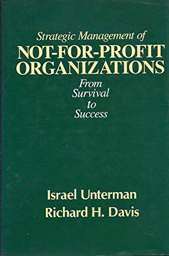 Beispielbild fr Strategic Management of Not-For-Profit Organizations : From Survival to Success zum Verkauf von Better World Books