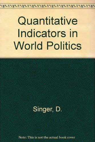 Stock image for Quantitative Indicators in World Politics : Timely Assurance and Early Warning for sale by Better World Books