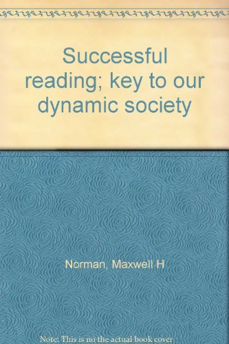 Successful Reading, Key to Our Dynamic Society