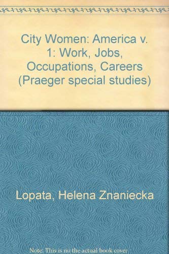 9780030692468: City women: Work, jobs, occupations, careers