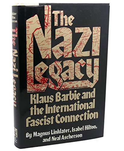 Stock image for The Nazi Legacy : Klaus Barbie and the International Fascist Connection for sale by Better World Books