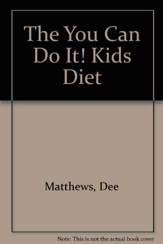 The You Can Do It! Kids Diet (9780030696534) by Matthews, Dee; Zullo, Allan; Nash, Bruce