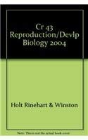 Cr 43 Reproduction/Devlp Biology 2004 (9780030699818) by Holt, Rinehart, And Winston, Inc.