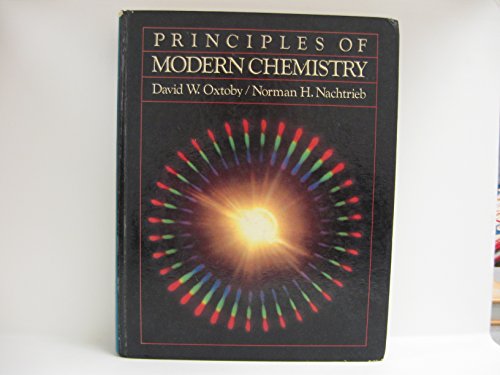 Stock image for Principles of Modern Chemistry (Saunders Golden Sunburst Series) Oxtoby, David W. and Nachtrieb, Norman H. for sale by Vintage Book Shoppe