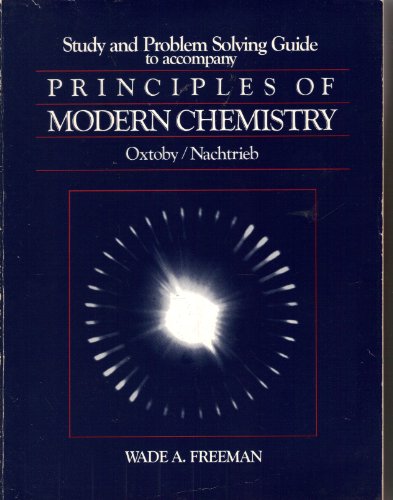 Stock image for Study and problem solving guide to accompany Principles of modern chemistry, Oxtoby/Nachtrieb (Saunders golden sunburst series) for sale by SecondSale