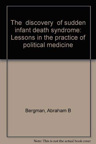 9780030706820: The "discovery" of sudden infant death syndrome: Lessons in the practice of political medicine