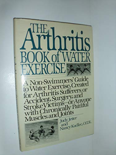 Beispielbild fr The Arthritis Book of Water Exercise zum Verkauf von Better World Books