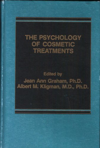 The Psychology of cosmetic treatments (9780030707179) by Jean Ann Graham; Albert M. Kligman