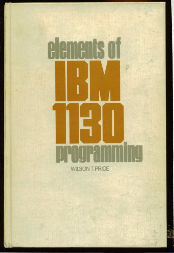 Stock image for Elements of I. B. M. 1130 Programming for sale by ThriftBooks-Dallas