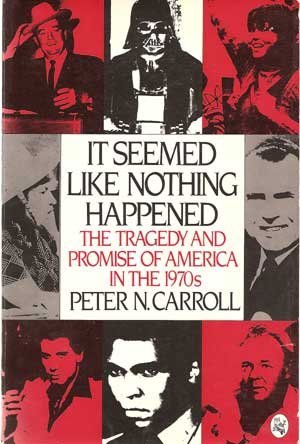 9780030710575: It Seemed Like Nothing Happened: The Tragedy and Promise of America in the 1970s