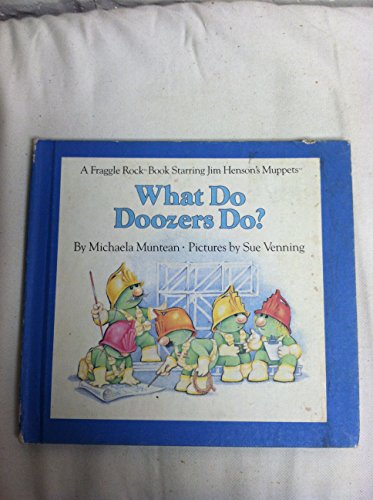 Imagen de archivo de What Do Doozers Do? (A Fraggle Rock Book Starring Jim Henson's Muppets) a la venta por Gulf Coast Books