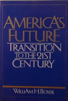 Imagen de archivo de America's Future : Transition to the 21st Century a la venta por Better World Books
