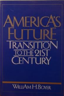 Stock image for America's Future : Transition to the 21st Century for sale by P.C. Schmidt, Bookseller