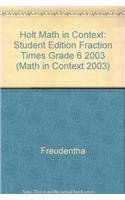 Stock image for Fraction Times Grade 6: Holt Math in Context (Math in Context 2003) for sale by Phatpocket Limited