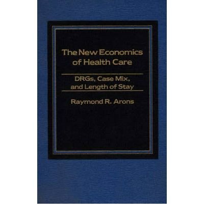 Beispielbild fr The new economics of health care: DRGs, case mix, and the prospective payments system (PPS) zum Verkauf von Robinson Street Books, IOBA