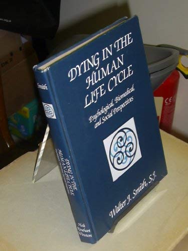 Beispielbild fr Dying in the Human Life Cycle : Psychological, Biomedical and Social Perspectives zum Verkauf von Better World Books